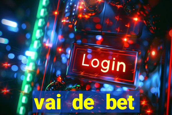 vai de bet plataforma gusttavo lima